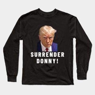 Surrender Donny Trump Long Sleeve T-Shirt